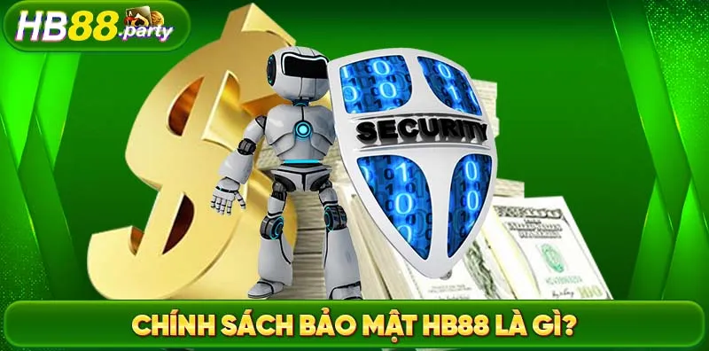 Chính sách bảo mật HB88 là những quy tắc nhằm bảo vệ dữ liệu thành viên