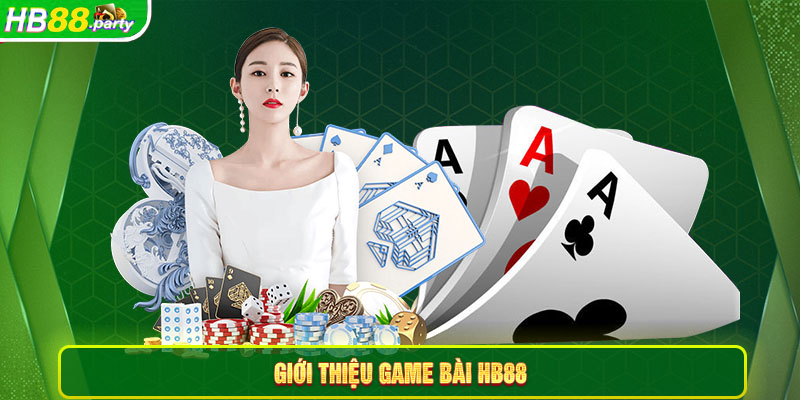 Giới thiệu game bài Hb88 