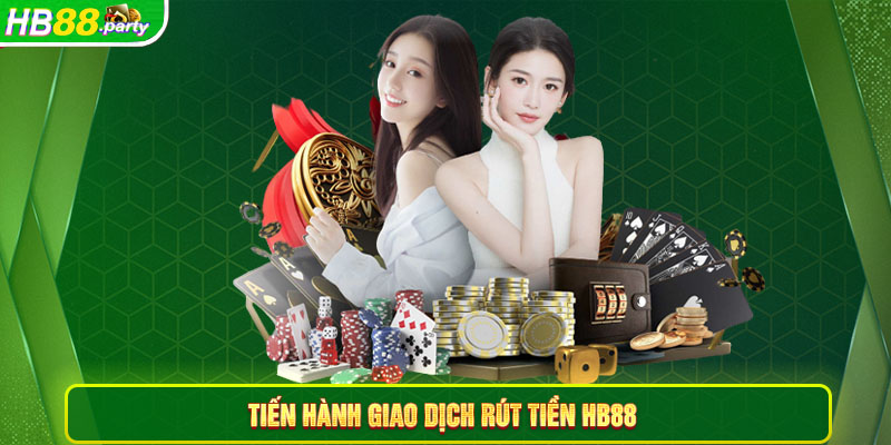 Cách thực hiện giao dịch rút tiền HB88