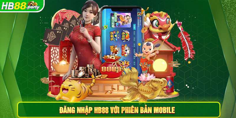 Đăng nhập Hb88 với phiên bản mobile (trên điện thoại)