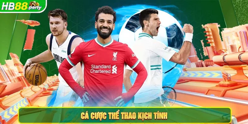 Cá cược Thể thao kịch tính