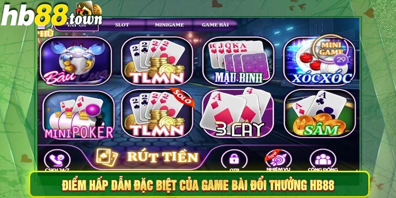 Điểm hấp dẫn đặc biệt của game bài đổi thưởng HB88