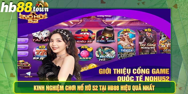 Kinh nghiệm chơi nổ hũ 52 tại HB88 hiệu quả nhất