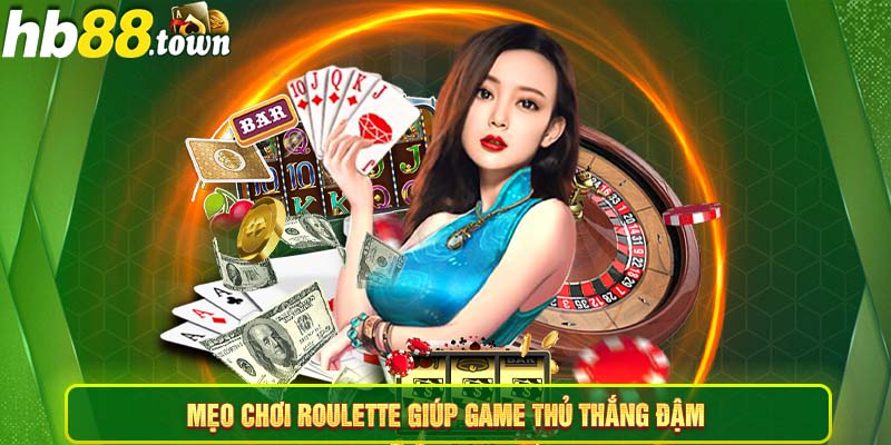 Mẹo chơi Roulette giúp game thủ thắng đậm