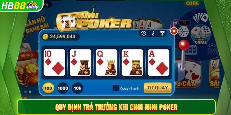 Quy định trả thưởng khi chơi Mini Poker