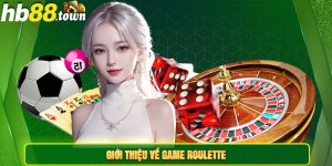 Giới thiệu về game Roulette